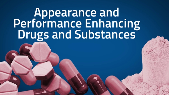 Appearance and Performance Enhancing Drugs and Substances